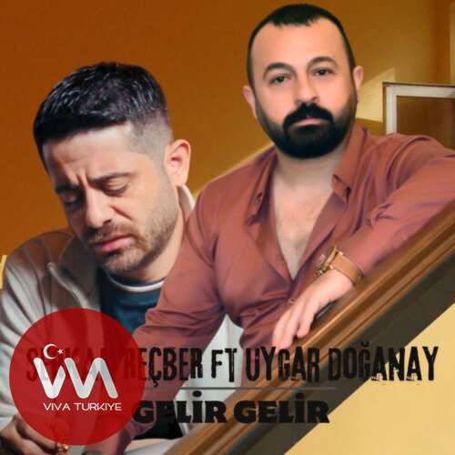 Serkan Reçber, Uygar Doğanay – Gelir Gelir (2025) Yeni Single İndir! Serkan Reçber, Uygar Doğanay – Gelir Gelir (2025) Yeni Single İndir!