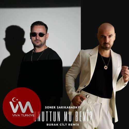 Soner Sarıkabadayı – Unuttun Mu Beni? - Burak Cilt Remix (2025) Yeni Single İndir! Soner Sarıkabadayı – Unuttun Mu Beni? - Burak Cilt Remix (2025) Yeni Single İndir!