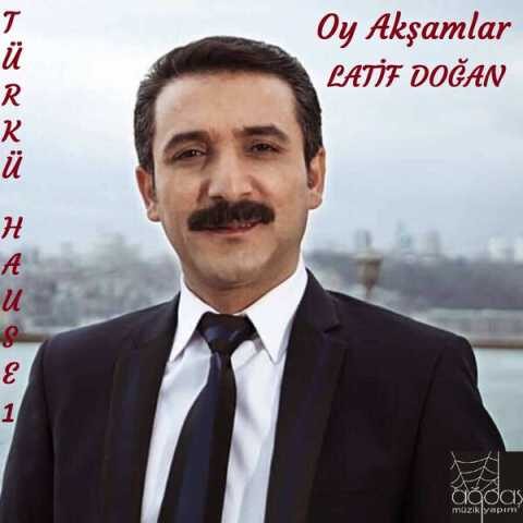 Latif Doğan - en iyi Şarkılar listesi (2025) Full Albüm İndir