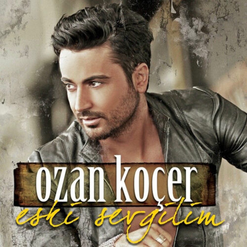 Ozan Koçer - Eski Sevgilim (2014) Full Albüm İndir Ozan Koçer - Eski Sevgilim (2014) Full Albüm İndir
