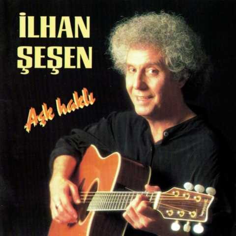 İlhan Şeşen - Aşk Haklı (1995) Full Albüm İndir İlhan Şeşen - Aşk Haklı (1995) Full Albüm İndir