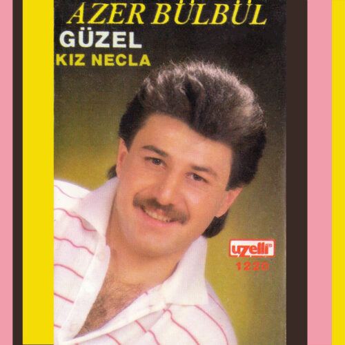 Azer Bülbül - Güzel Kız Necla (2012) Full Albüm İndir Azer Bülbül - Güzel Kız Necla (2012) Full Albüm İndir