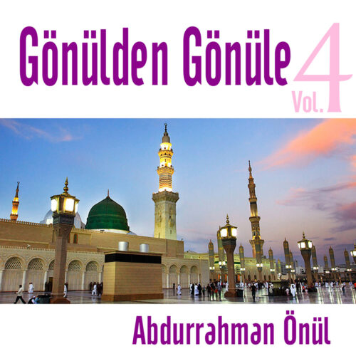 Abdurrahman Önül - Gönülden Gönüle, Vol. 4 (2003) Full Albüm İndir Abdurrahman Önül - Gönülden Gönüle, Vol. 4 (2003) Full Albüm İndir