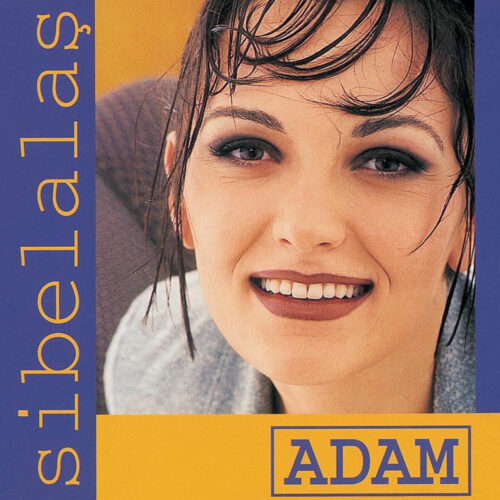 Sibel Alaş - Adam (1995) Full Albüm İndir Sibel Alaş - Adam (1995) Full Albüm İndir