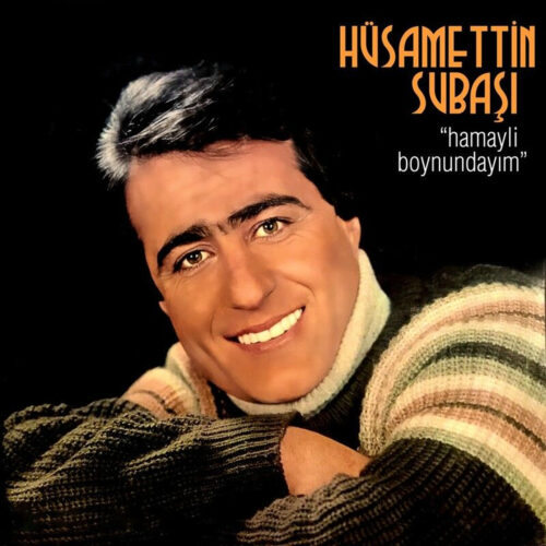 Hüsamettin Subaşı - Hamayli Boynundayım (1980) Full Albüm İndir Hüsamettin Subaşı - Hamayli Boynundayım (1980) Full Albüm İndir