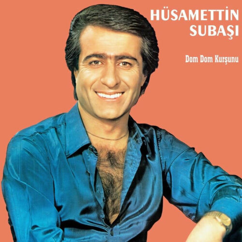 Hüsamettin Subaşı - Dom Dom Kurşunu (1984) Full Albüm İndir Hüsamettin Subaşı - Dom Dom Kurşunu (1984) Full Albüm İndir
