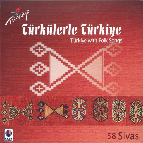 Çeşitli Sanatçılar - Türkülerle Türkiye_ Sivas (Vol. 58) (2003) Full Albüm İndir Çeşitli Sanatçılar - Türkülerle Türkiye_ Sivas (Vol. 58) (2003) Full Albüm İndir