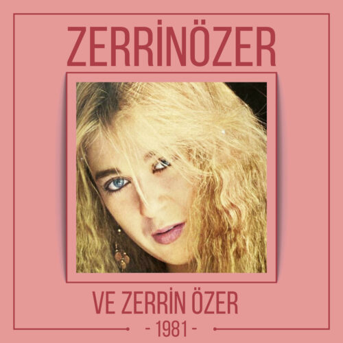 Zerrin Özer - Ve Zerrin Özer (1981) Full Albüm İndir Zerrin Özer - Ve Zerrin Özer (1981) Full Albüm İndir