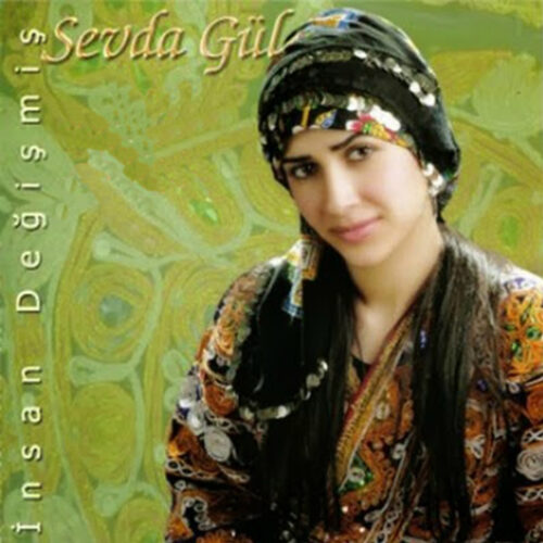 Sevda Gül - İnsan Değişmiş (2006) Full Albüm İndir Sevda Gül - İnsan Değişmiş (2006) Full Albüm İndir