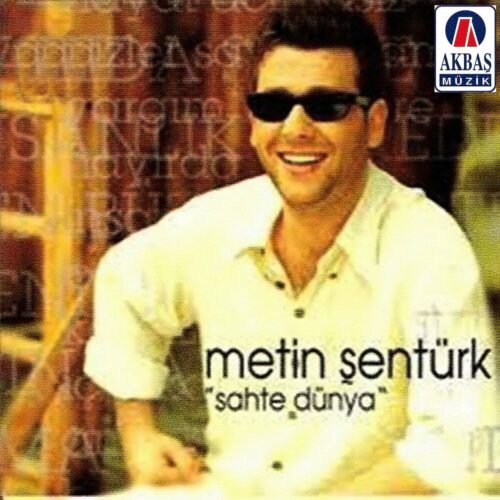 Metin Şentürk - Sahte dünya (2005) Full Albüm İndir Metin Şentürk - Sahte dünya (2005) Full Albüm İndir