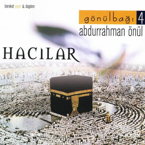 Abdurrahman Önül - Gönül Bağı 4 - Hacılar (2014) Full Albüm İndir Abdurrahman Önül - Gönül Bağı 4 - Hacılar (2014) Full Albüm İndir