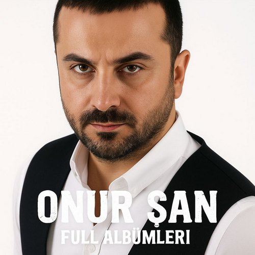Onur Şan Albümleri indir + (Direkt Link) Onur Şan Albümleri indir + (Direkt Link)