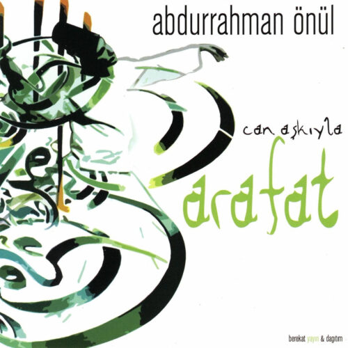 Abdurrahman Önül - Arafat (2005) Full Albüm İndir Abdurrahman Önül - Arafat (2005) Full Albüm İndir