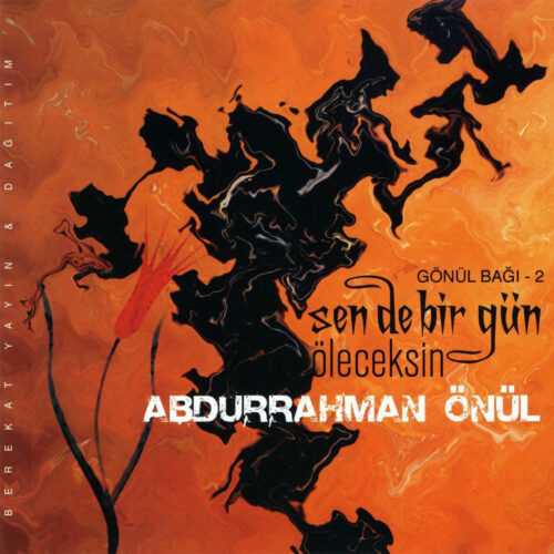 Abdurrahman Önül - Gönül Bağı 2 - Sen De Bir Gün Öleceksin (2014) Full Albüm İndir Abdurrahman Önül - Gönül Bağı 2 - Sen De Bir Gün Öleceksin (2014) Full Albüm İndir