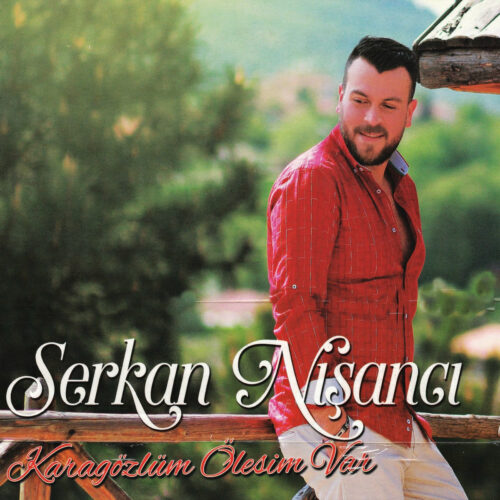 Serkan Nişancı - Kara Gözlüm Ölesim Var (2021) Full Albüm İndir Serkan Nişancı - Kara Gözlüm Ölesim Var (2021) Full Albüm İndir