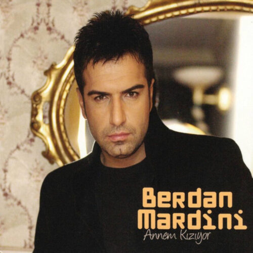 Berdan Mardini - Annem Kızıyor (2006) Full Albüm İndir Berdan Mardini - Annem Kızıyor (2006) Full Albüm İndir