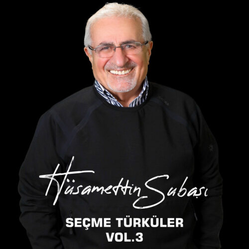 Hüsamettin Subaşı - Seçme Türküler Vol. 3 (2023) Full Albüm İndir Hüsamettin Subaşı - Seçme Türküler Vol. 3 (2023) Full Albüm İndir