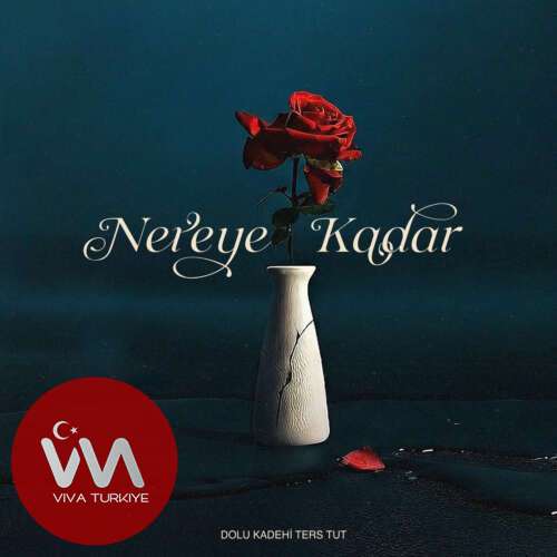 Dolu Kadehi Ters Tut - Nereye Kadar (2025) mp3 İndir Dolu Kadehi Ters Tut - Nereye Kadar (2025) mp3 İndir