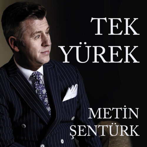 Metin Şentürk - Tek Yürek (2017) Full Albüm İndir Metin Şentürk - Tek Yürek (2017) Full Albüm İndir