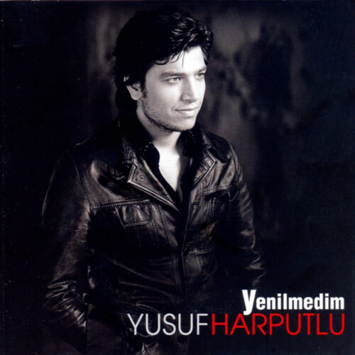 Yusuf Harputlu - Yenilmedim (2006) Full Albüm İndir Yusuf Harputlu - Yenilmedim (2006) Full Albüm İndir