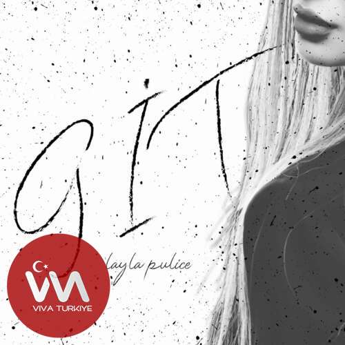 Layla Puliçe – Git (2025) Mp3 İndir Layla Puliçe – Git (2025) Mp3 İndir
