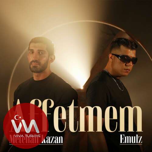 Metehan Kazan, Okan Emul – Affetmem (2025) Mp3 İndir Metehan Kazan, Okan Emul – Affetmem (2025) Mp3 İndir