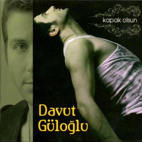 Davut Güloğlu - Kapak Olsun (2007) Full Albüm İndir Davut Güloğlu - Kapak Olsun (2007) Full Albüm İndir