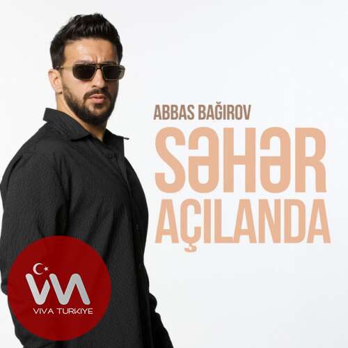 Abbas Bağırov - Səhər Açılanda (2025) mp3 İndir Abbas Bağırov - Səhər Açılanda (2025) mp3 İndir
