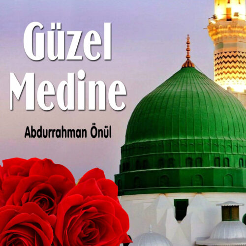 Abdurrahman Önül - Güzel Medine (2021) Full Albüm İndir Abdurrahman Önül - Güzel Medine (2021) Full Albüm İndir