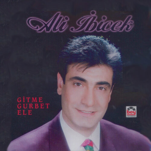 Ali İbicek - Gitme Gurbet Ele (1997) Full Albüm İndir Ali İbicek - Gitme Gurbet Ele (1997) Full Albüm İndir