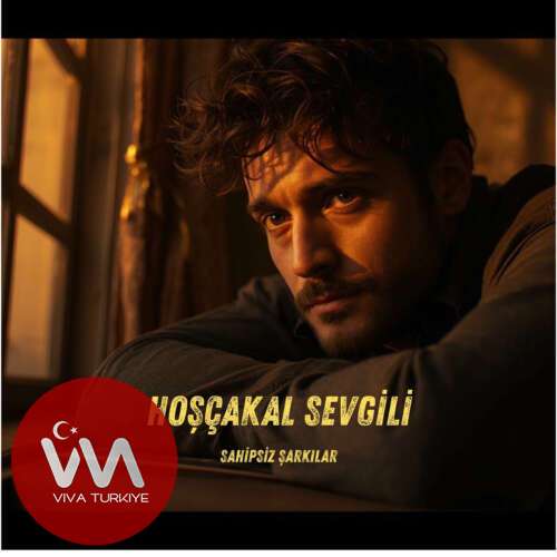 Sahipsiz Şarkılar – Hoşçakal sevgili (2025) Mp3 İndir
