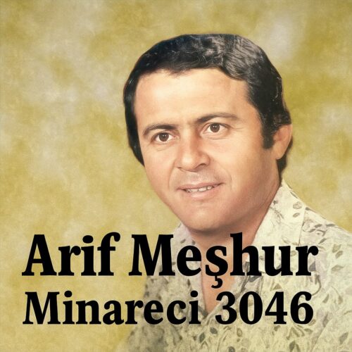 Arif Meşhur - Minareci 3046 (2025) Full Albüm İndir Arif Meşhur - Minareci 3046 (2025) Full Albüm İndir