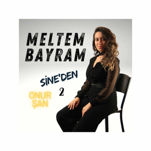 Meltem Bayram - Sine'den 2 (2024) Full Albüm İndir Meltem Bayram - Sine'den 2 (2024) Full Albüm İndir