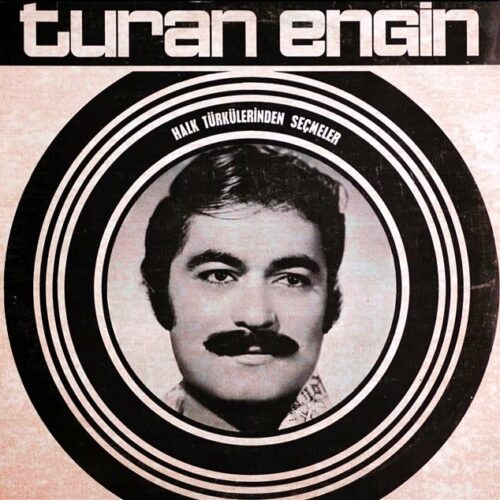 Turan Engin - Halk Türkülerinden Seçmeler & (Odeon Koleksiyon) (2025) Full Albüm İndir Turan Engin - Halk Türkülerinden Seçmeler & (Odeon Koleksiyon) (2025) Full Albüm İndir