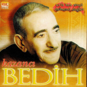 Kazancı Bedih – Urfa’nın Etrafı Dumanlı Dağlar (2001) Full Albüm İndir