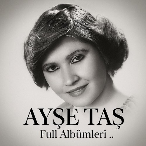 Ayşe Taş Albümleri indir + (Direkt Link)