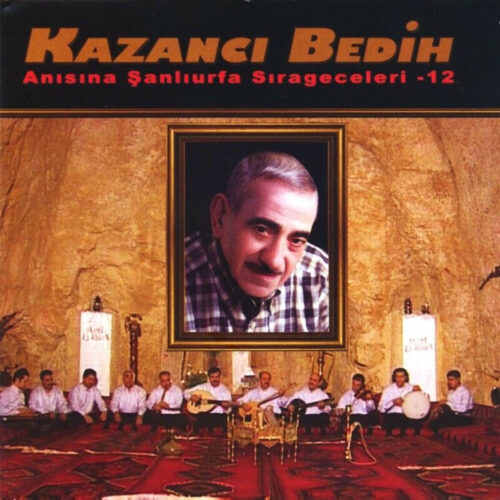 Şanlıurfa Sırageceleri Ekibi - Kazancı Bedih Anısına Şanlıurfa Sıra Geceleri, Vol. 12 (2011) Full Albüm İndir Şanlıurfa Sırageceleri Ekibi - Kazancı Bedih Anısına Şanlıurfa Sıra Geceleri, Vol. 12 (2011) Full Albüm İndir