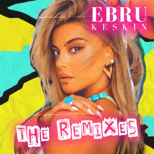 Ebru Keskin Yeni The Remixes Full Albüm İndir Ebru Keskin Yeni The Remixes Full Albüm İndir