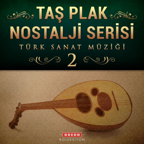Çeşitli Sanatçılar Yeni Taş Plak Nostalji Serisi, Vol. 2 (Türk Sanat Müziği) Full Albüm İndir