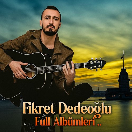 Fikret Dedeoğlu Diskografi - Tüm Albümleri (İNDİR) Fikret Dedeoğlu Full Albümleri indir