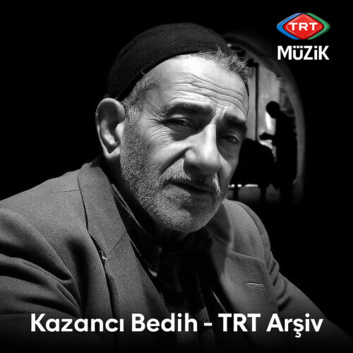 Kazancı Bedih - TRT Arşiv (2025) Full Albüm İndir