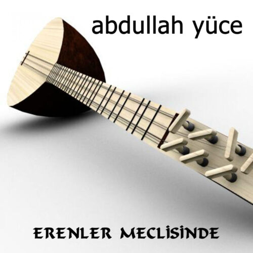 Abdullah Yüce - Erenler Meclisinde (1987) Full Albüm İndir Abdullah Yüce - Erenler Meclisinde (1987) Full Albüm İndir