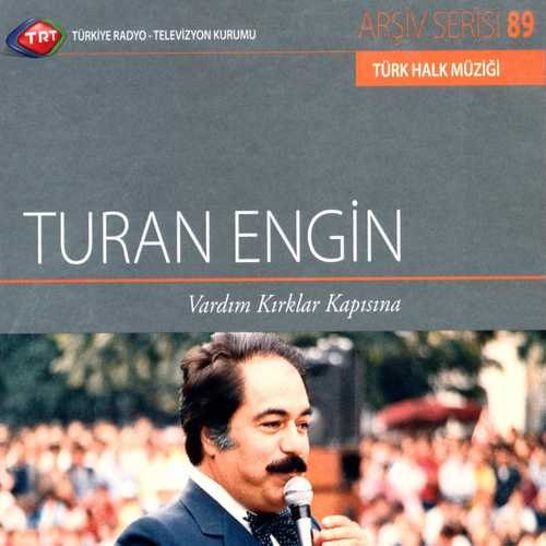 Turan Engin Yeni Vardım Kırklar Kapısına Full Albüm İndir