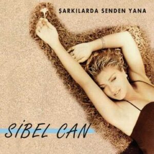 Sibel Can – Şarkılarda Senden Yana (1995) Full Albüm İndir