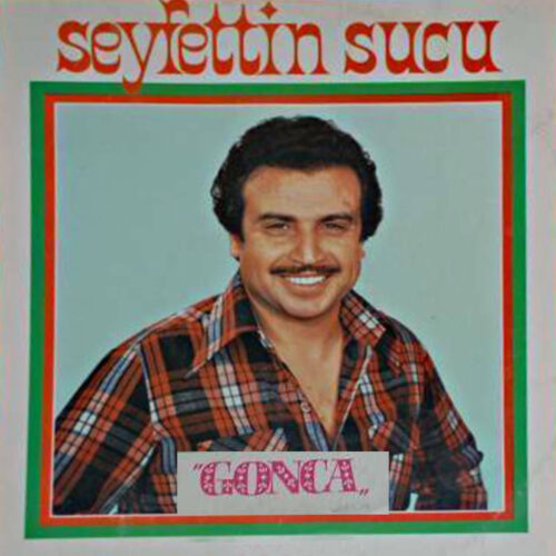 Seyfettin Sucu - Gonca (1987) Full Albüm İndir Seyfettin Sucu - Gonca (1987) Full Albüm İndir