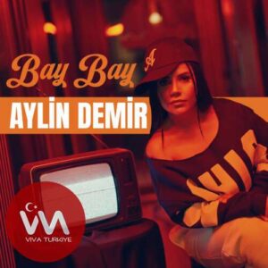 Aylin Demir – Bay Bay (2025) Mp3 İndir