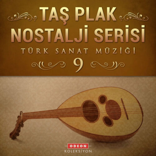 Çeşitli Sanatçılar Yeni Taş Plak Nostalji Serisi, Vol. 9 (Türk Sanat Müziği) Full Albüm İndir