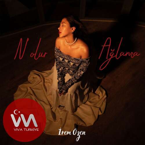 İrem Özen – N'olur Ağlama (2025) Mp3 İndir İrem Özen – N'olur Ağlama (2025) Mp3 İndir
