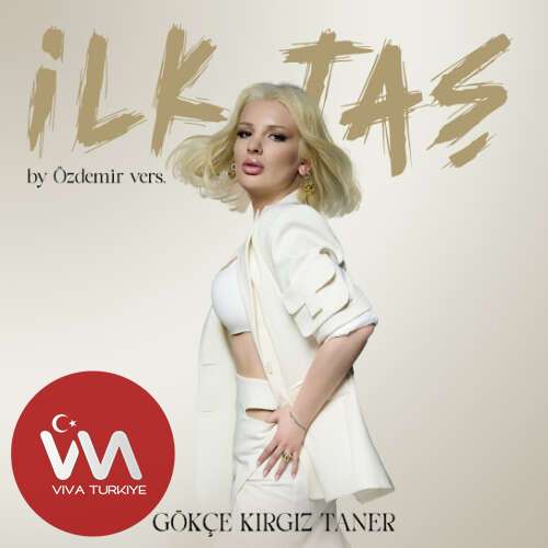 Gökçe Kırgız Taner Yeni İlk Taş (Özdemir Versiyon) Şarkısını Mp3 İndir