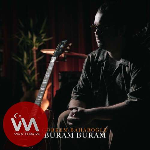 Görkem Baharoğlu – Buram Buram (2025) Mp3 İndir Görkem Baharoğlu – Buram Buram (2025) Mp3 İndir